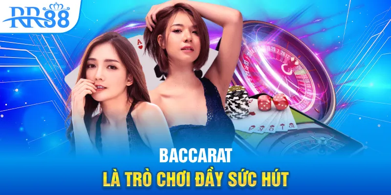 Casino Trực Tuyến Tại RR88 - Sân Chơi Giải Trí Sắc Nét Dành Cho Người Chơi Thời Đại Số 2 Baccarat là trò chơi đầy sức hút