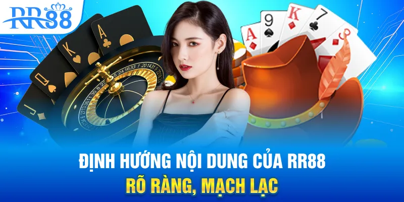 Giới Thiệu RR88 – Nhà Cái Uy Tín Với Nền Tảng Nội Dung Minh Bạch 2 Định hướng nội dung của RR88 rõ ràng, mạch lạc