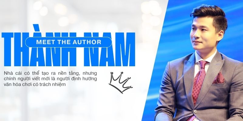 Giới Thiệu Biên Tập Viên Lê Thành Nam – Định Hướng Nội Dung Tại RR88 3 Góc nhìn về cá cược của trách nhiệm của anh Nam