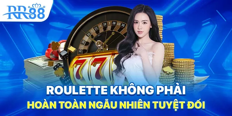 Roulette Có Thuần May Rủi Không? Cách Đọc Vòng Quay Chuẩn 2 Roulette không phải hoàn toàn ngẫu nhiên tuyệt đối